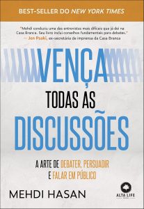Vença Todas as Discussões: a Arte de Debater, Persuadir e Falar em Público