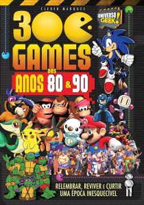 300 Games dos Anos 80 e 90 (Universo Geek)