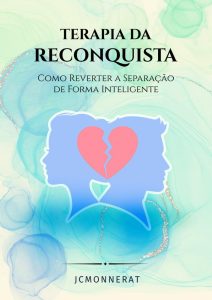 Terapia da Reconquista: Como Reverter a Separação de Forma Inteligente