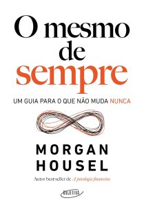 O mesmo de sempre: Um guia para o que não muda nunca