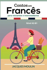 Contos em Francês para Iniciantes e Intermediários: Nível A2-B1