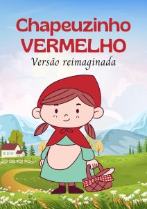 Chapeuzinho Vermelho: Versão Reimaginada (HIstórias Repensadas Livro 1)