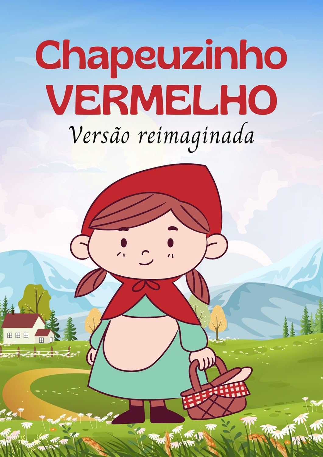 Chapeuzinho Vermelho: Versão Reimaginada (HIstórias Repensadas Livro 1)