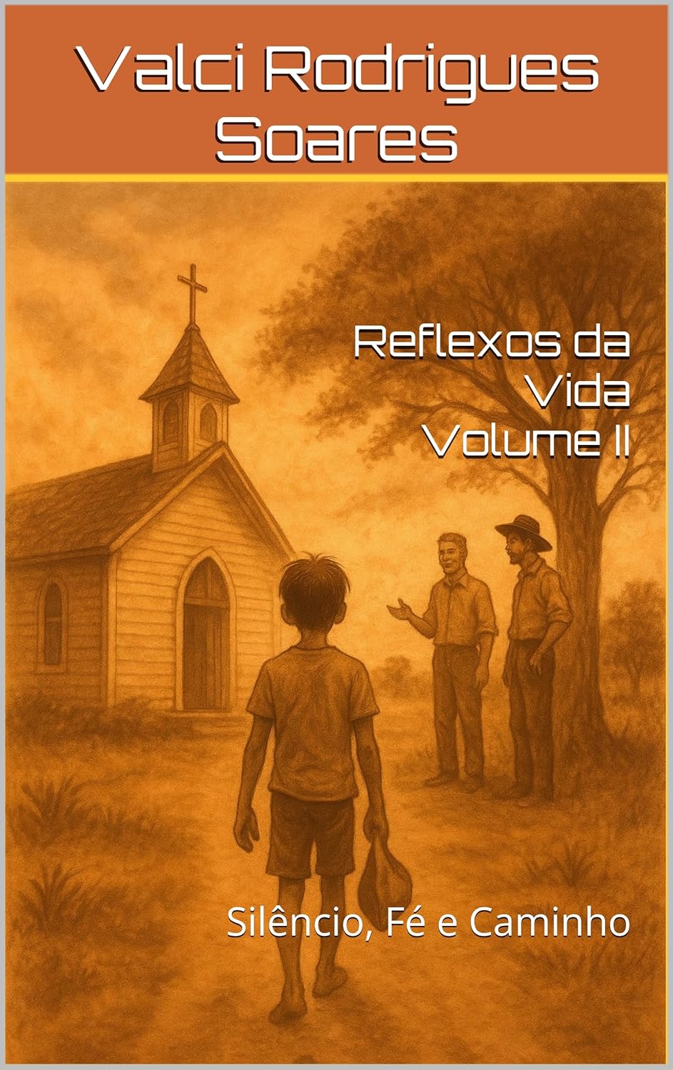 Reflexos da Vida – Volume II: Silêncio, Fé e Caminho