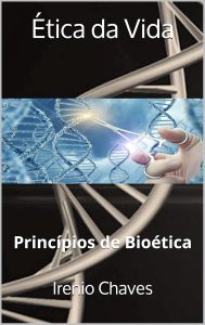 Ética da Vida: Princípios de Bioética (Acadêmica)