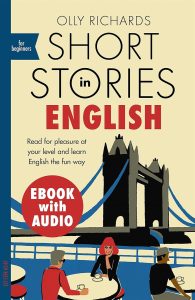 Short Stories in English for Beginners: Read for pleasure at your level, expand your vocabulary and learn English the fun way! (Teach Yourself Foreign Language Graded Reader) (English Edition)