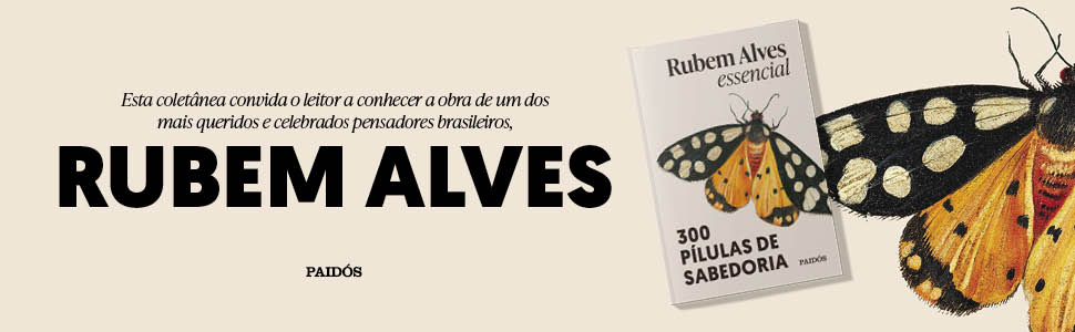 como encontrar felicidade, onde está minha felicidade, quais são as melhores obras de rubem alves