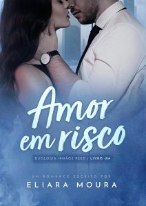 Amor em Risco (Duologia - Irmãos Reed Livro 1)