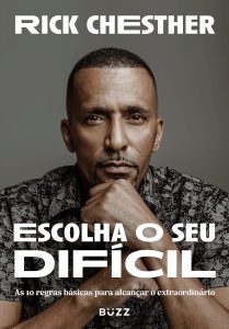 Escolha o seu difícil: as 10 regras básicas para alcançar o extraordinário