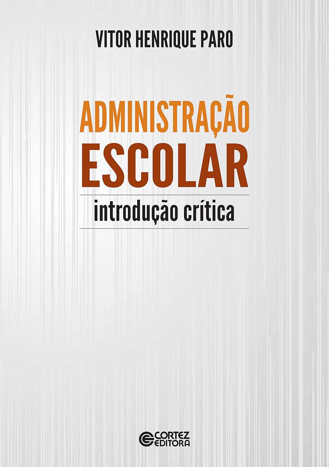 Administração escolar: introdução crítica