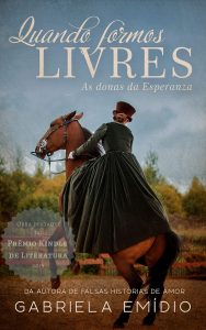 Quando formos Livres: As donas da Esperanza - Destaque 3ª Edição Prêmio Kindle de Literatura