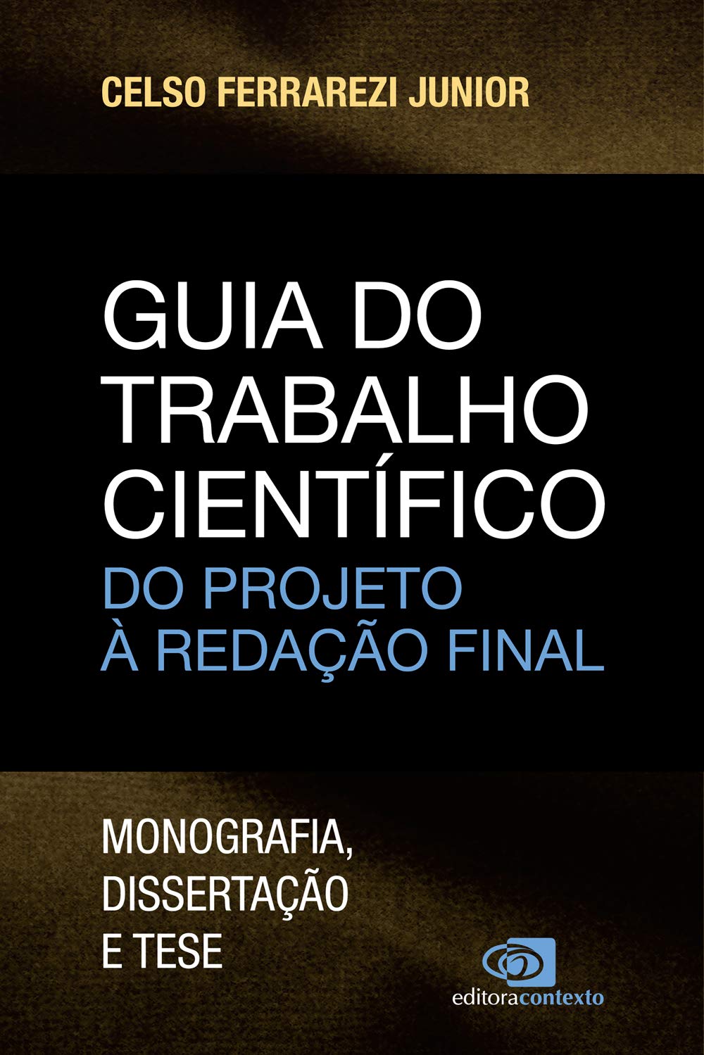 Guia do trabalho científico: Da redação ao projeto final