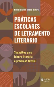 Práticas escolares de letramento literário: Sugestões para leitura literária e produção textual
