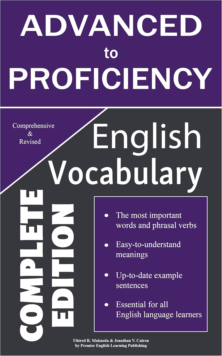 English Advanced to Proficiency Vocabulary: Important Words and Phrasal Verbs You Should Know to Write and Speak like a Well-Educated Native Speaker (Complete ... English Dictionaries) (English Edition)