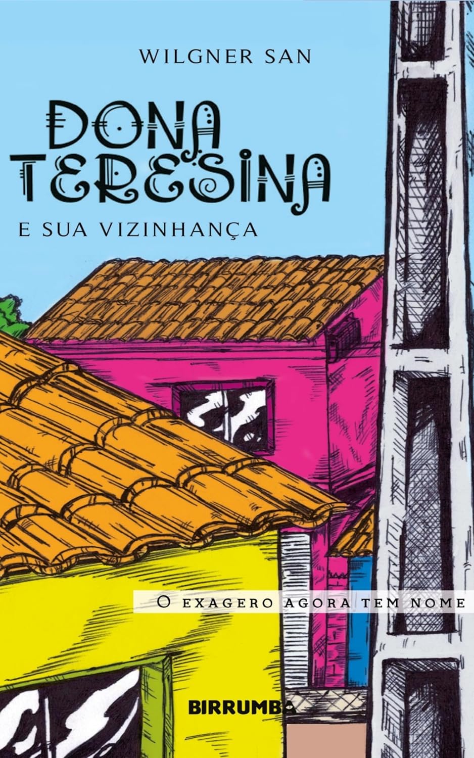 Dona Teresina e sua Vizinhança: O exagero agora tem nome