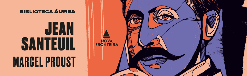 jean santeuil, biblioteca aurea, marcel proust, clássicos, nova fronteira, história, autor, 